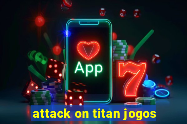 attack on titan jogos