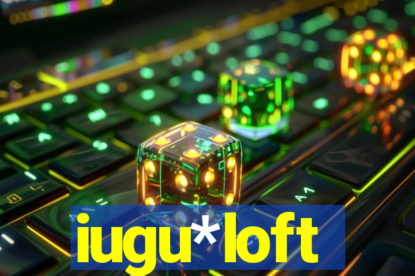 iugu*loft