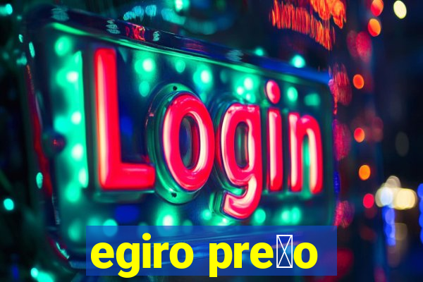 egiro pre莽o