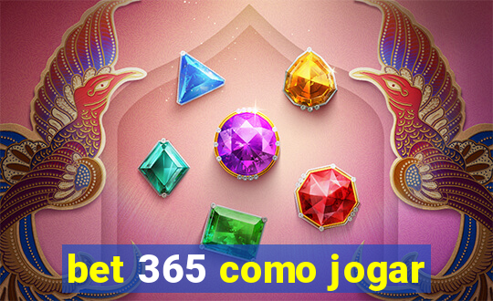 bet 365 como jogar