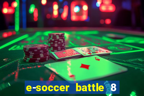 e-soccer battle 8 minutos tabela