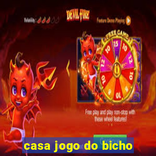 casa jogo do bicho