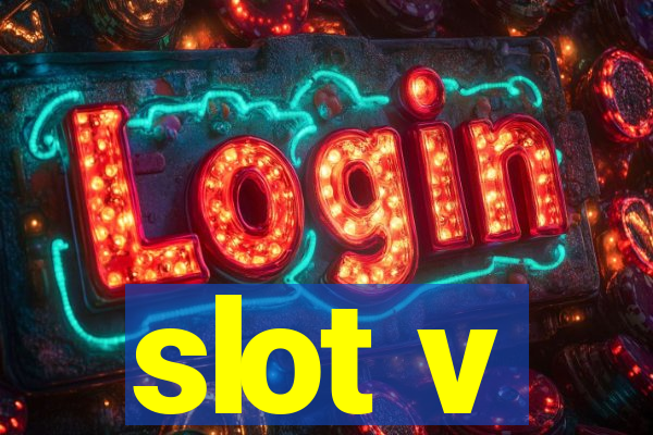 slot v