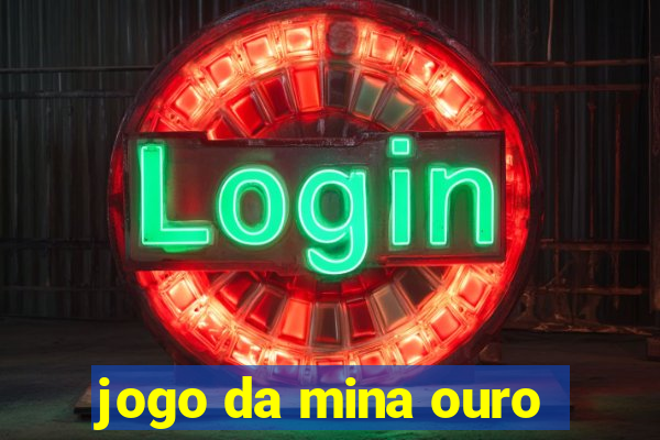 jogo da mina ouro