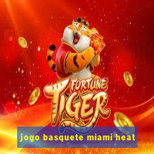 jogo basquete miami heat