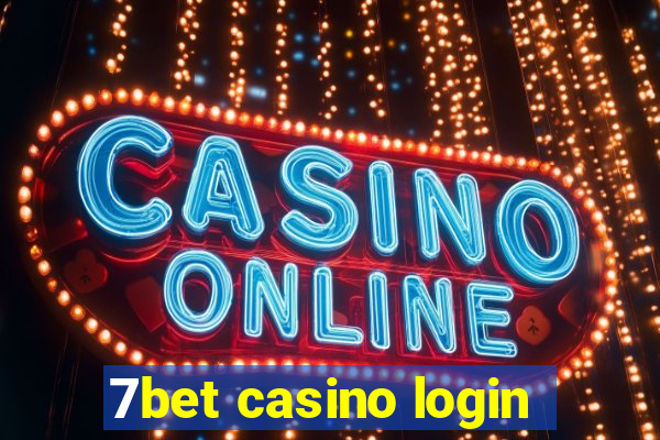 7bet casino login