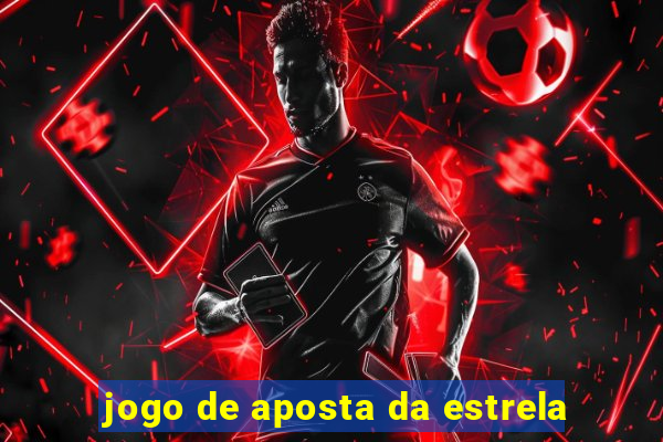 jogo de aposta da estrela