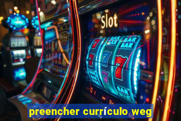 preencher currículo weg