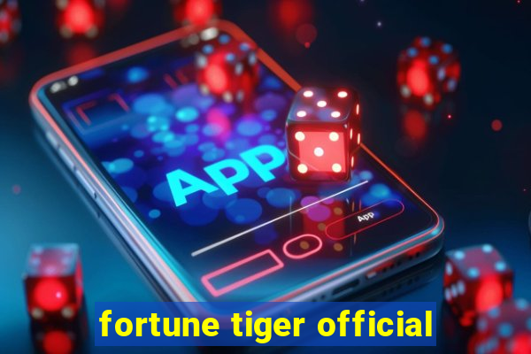 fortune tiger official