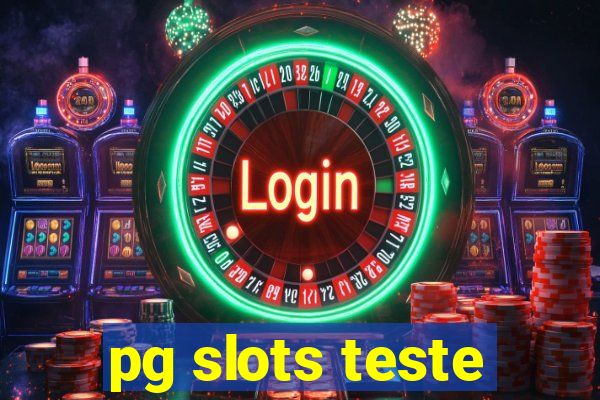 pg slots teste