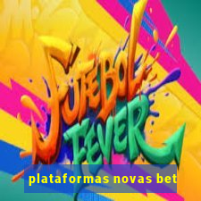 plataformas novas bet