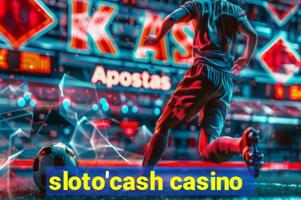 sloto'cash casino