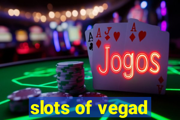 slots of vegad