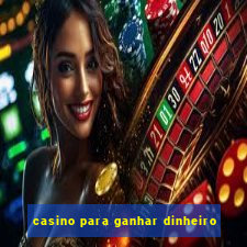 casino para ganhar dinheiro