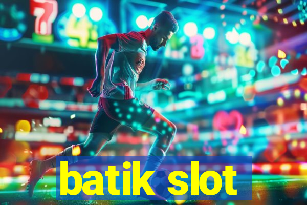 batik slot