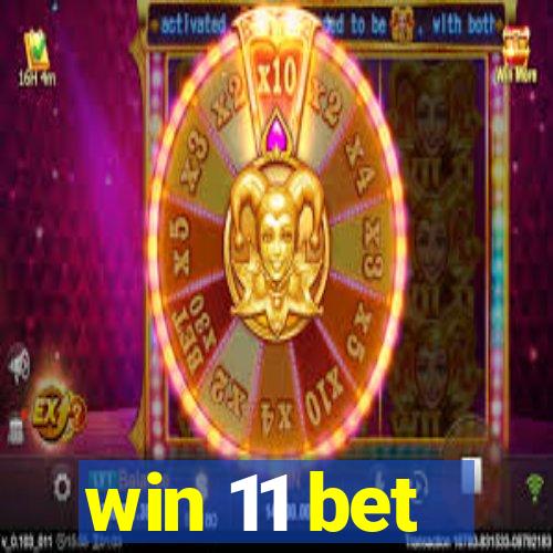 win 11 bet