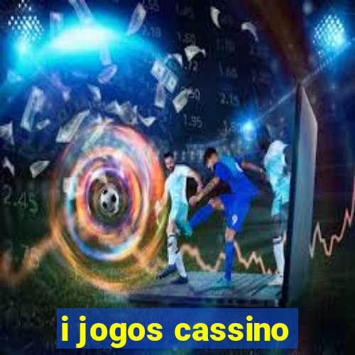 i jogos cassino