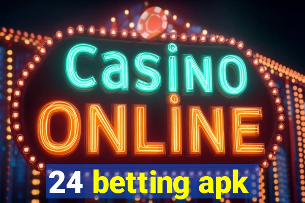 24 betting apk