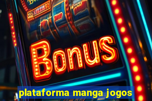 plataforma manga jogos