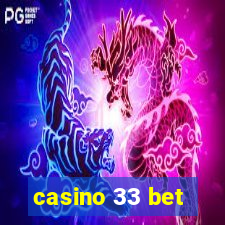 casino 33 bet