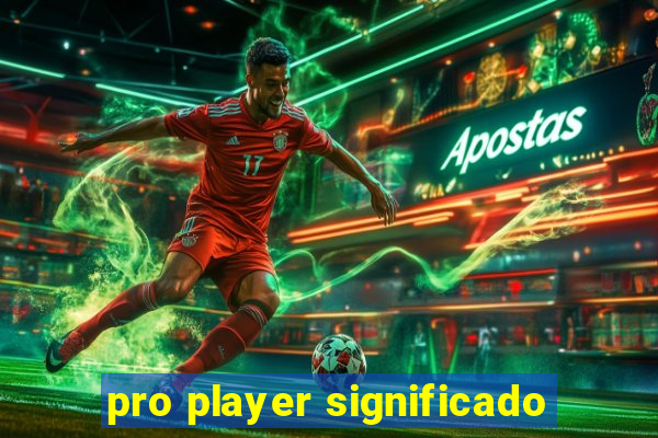 pro player significado