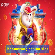 boomerang casino slot