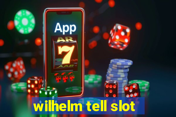 wilhelm tell slot