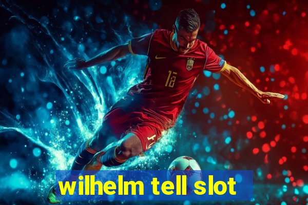 wilhelm tell slot