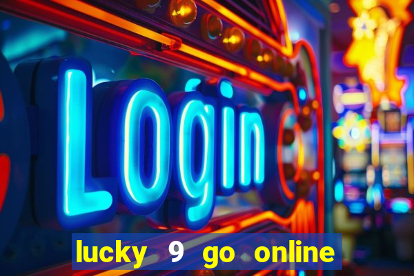 lucky 9 go online games gcash