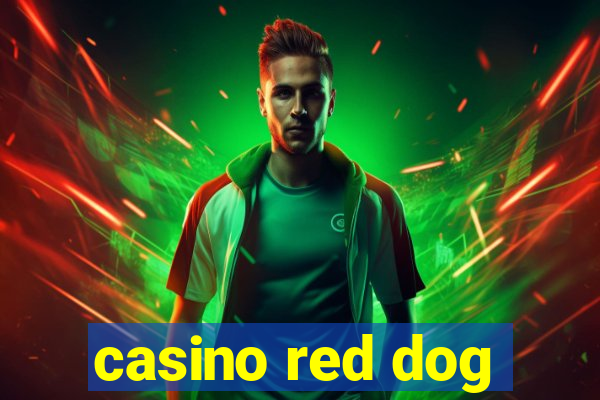 casino red dog