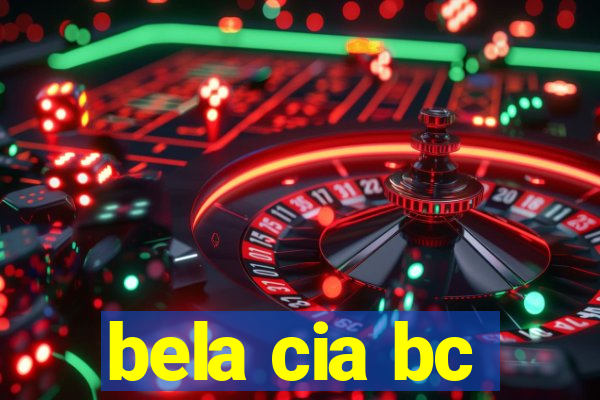 bela cia bc