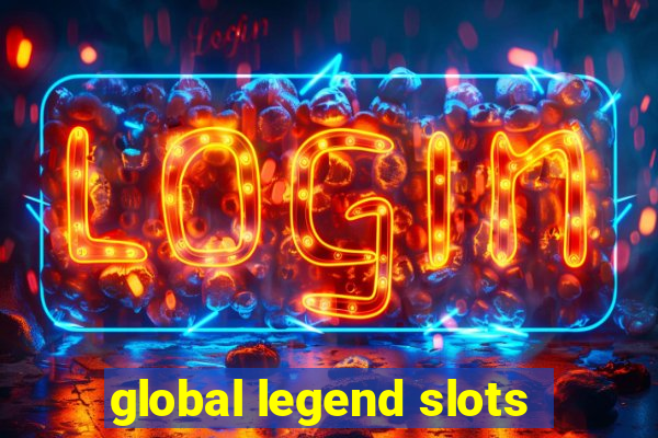 global legend slots