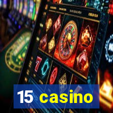 15 casino