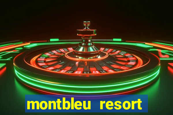 montbleu resort casino and spa