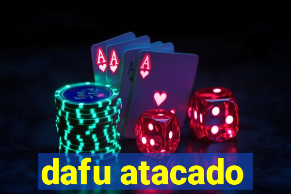 dafu atacado