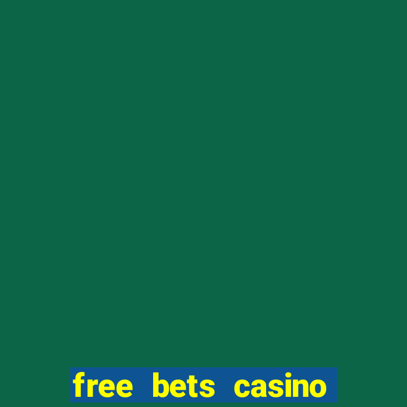 free bets casino no deposit