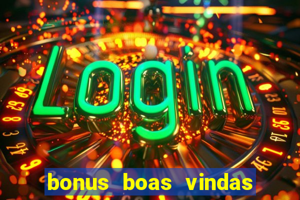 bonus boas vindas estrela bet