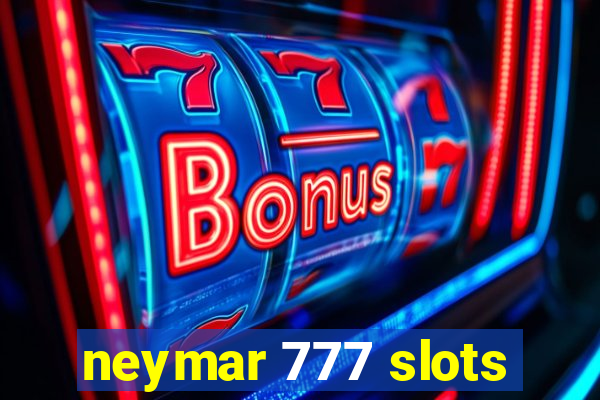 neymar 777 slots