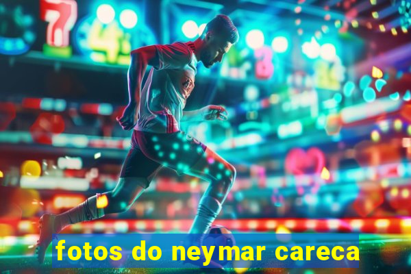 fotos do neymar careca