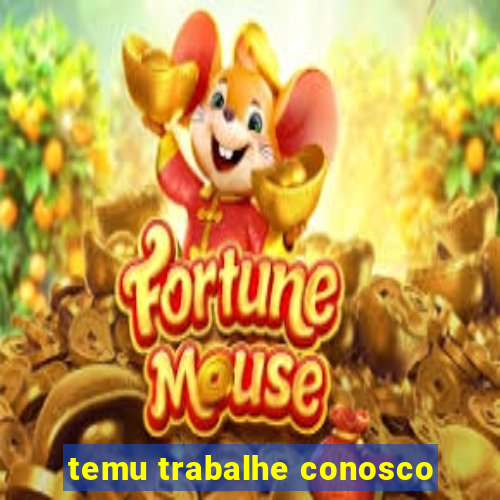 temu trabalhe conosco