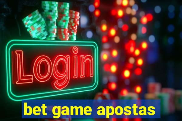 bet game apostas