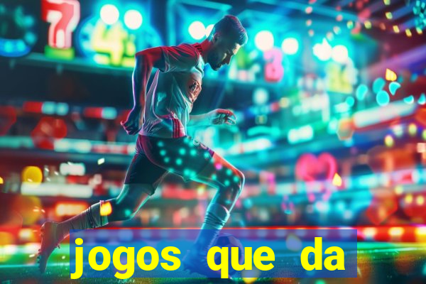 jogos que da dinheiro de verdade pix