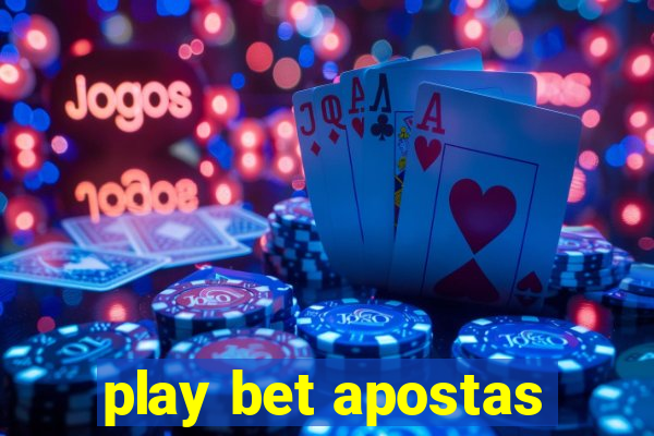 play bet apostas