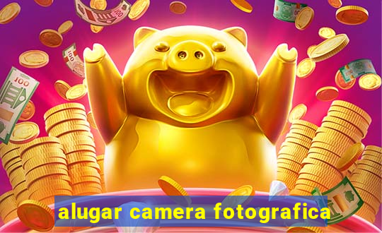 alugar camera fotografica