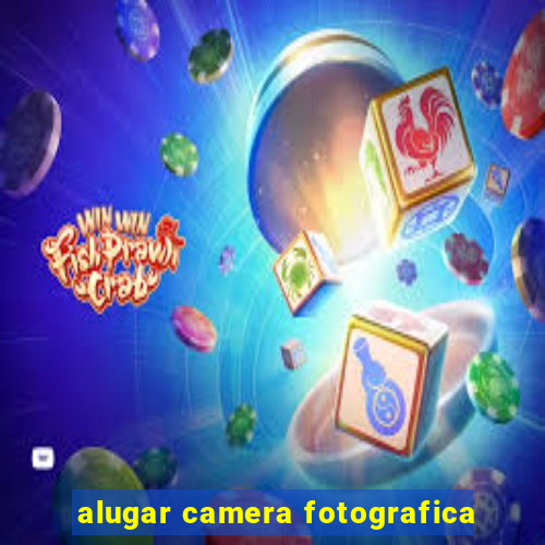 alugar camera fotografica