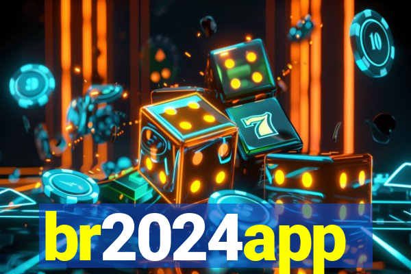 br2024app