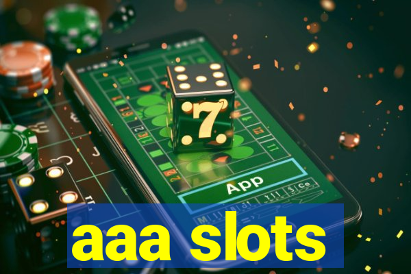 aaa slots