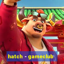 hatch - gameclub