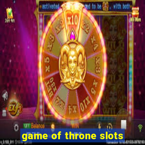 game of throne slots