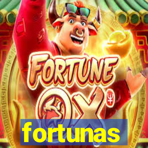 fortunas